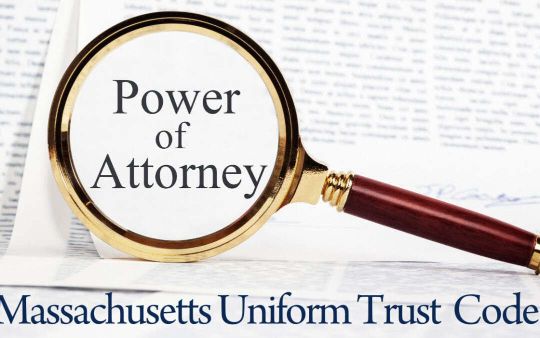 DOES AN AGENT UNDER A POWER OF ATTORNEY HAVE THE AUTHORITY TO CREATE A TRUST IN MASSACHUSETTS?