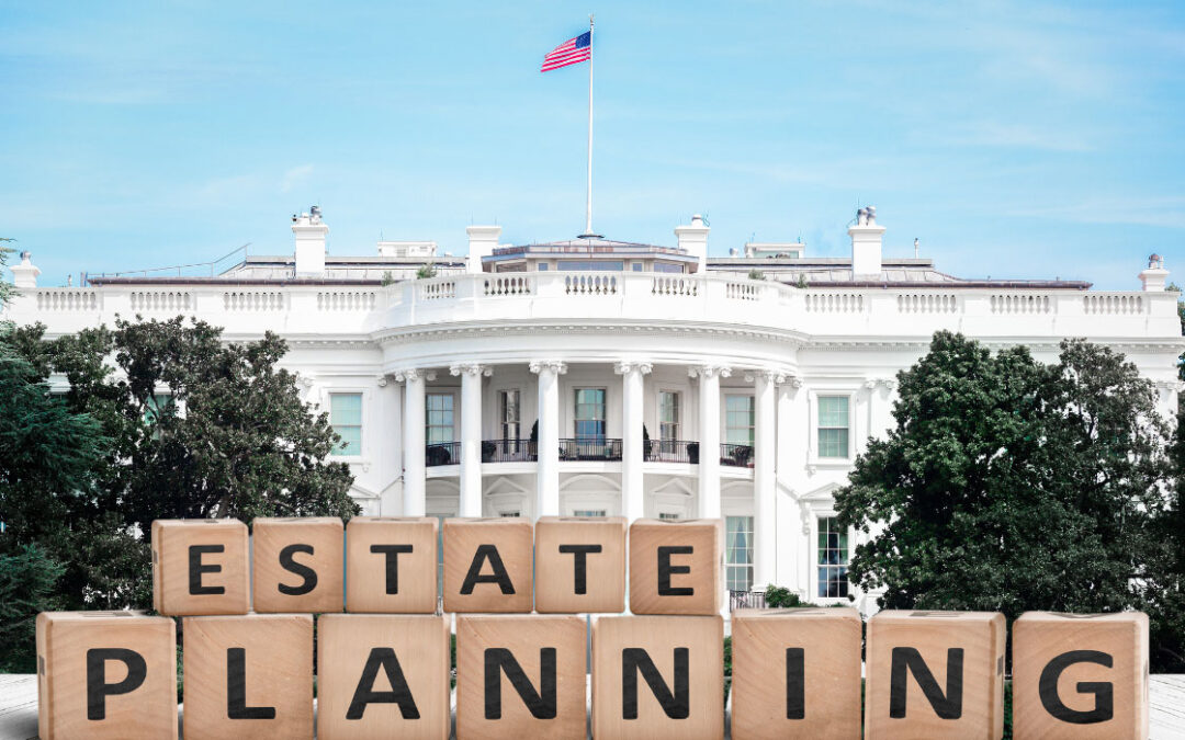 HOW THE 2024 ELECTIONS AND PROPOSED ESTATE TAX REFORMS COULD IMPACT ESTATE PLANNING STRATEGIES